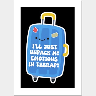 I'll Just Unpack My Emotion In Therapy Funny Posters and Art